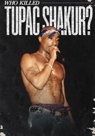 Who Killed Tupac Shakur?