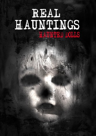 Real Hauntings: Haunted Dolls