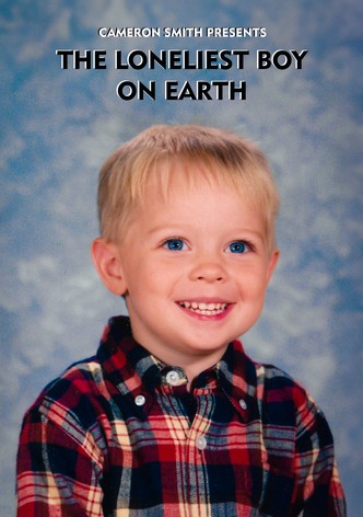 The Loneliest Boy on Earth