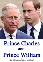 Prince Charles and Prince William: Royal Rivals?
