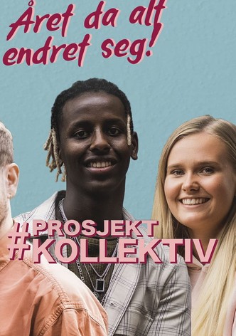 Prosjekt kollektiv - året da alt endret seg