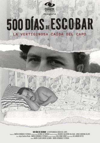 500 Días de Escobar: la vertiginosa caída del capo