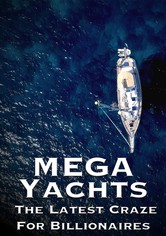 Mega Yachts: The Latest Craze For Billionaires