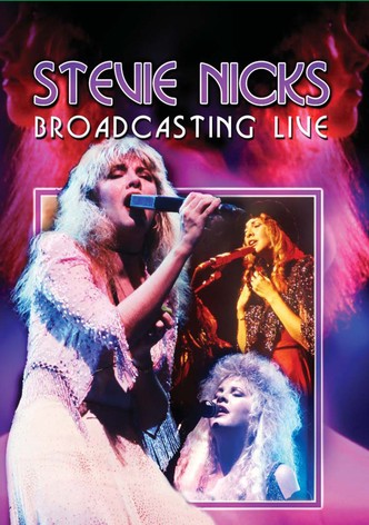 Stevie Nicks: Broadcasting Live
