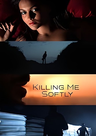 Killing Me Softly
