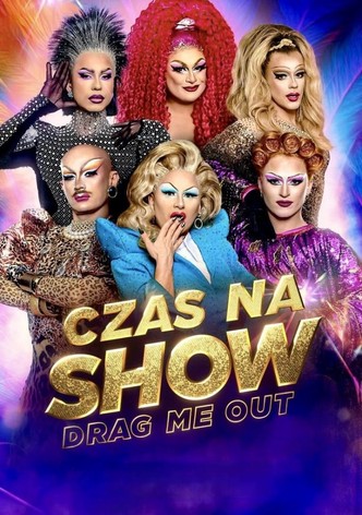 Czas na Show. Drag Me Out