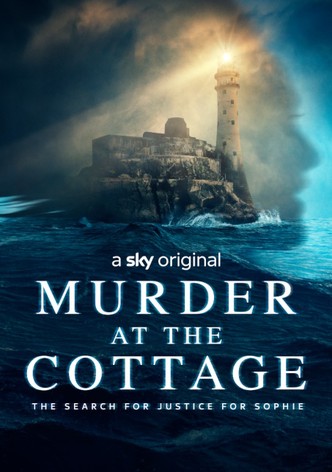 Murder at the Cottage: The Search for Justice for Sophie