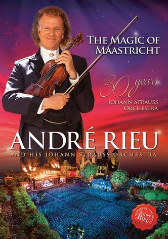 Andre Rieu: The Magic of Maastricht