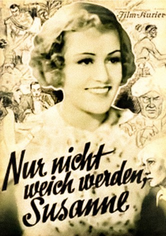 Nur nicht weich werden, Susanne! - Eine Groteske aus vergangener Zeit