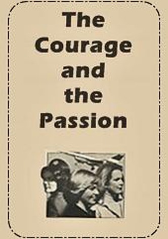 The Courage and the Passion