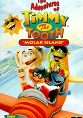 The Adventures of Timmy the Tooth - The Adventures of Timmy the Tooth