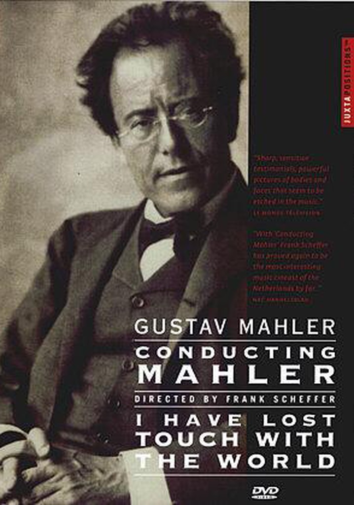 Gustav Mahler: I Have Lost Touch with the World