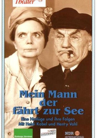 Mein Mann, der fährt zur See