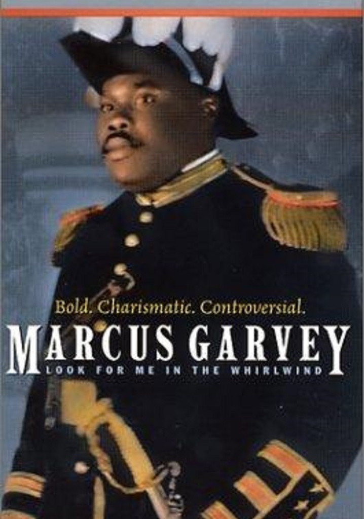 Marcus Garvey: Look for Me in the Whirlwind
