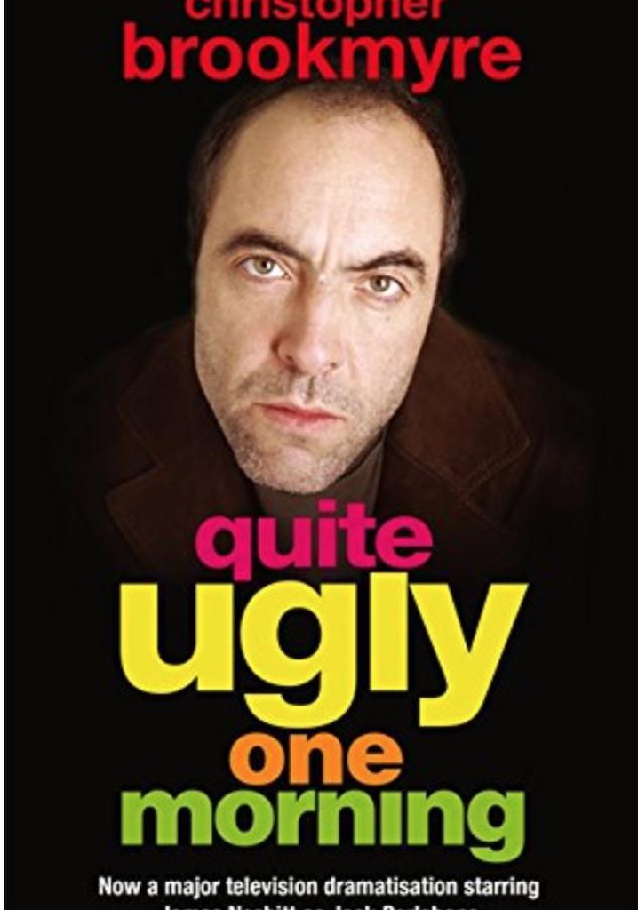 Quite Ugly One Morning