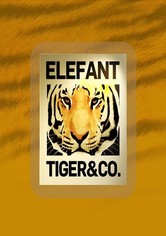 Elefant, Tiger & Co.