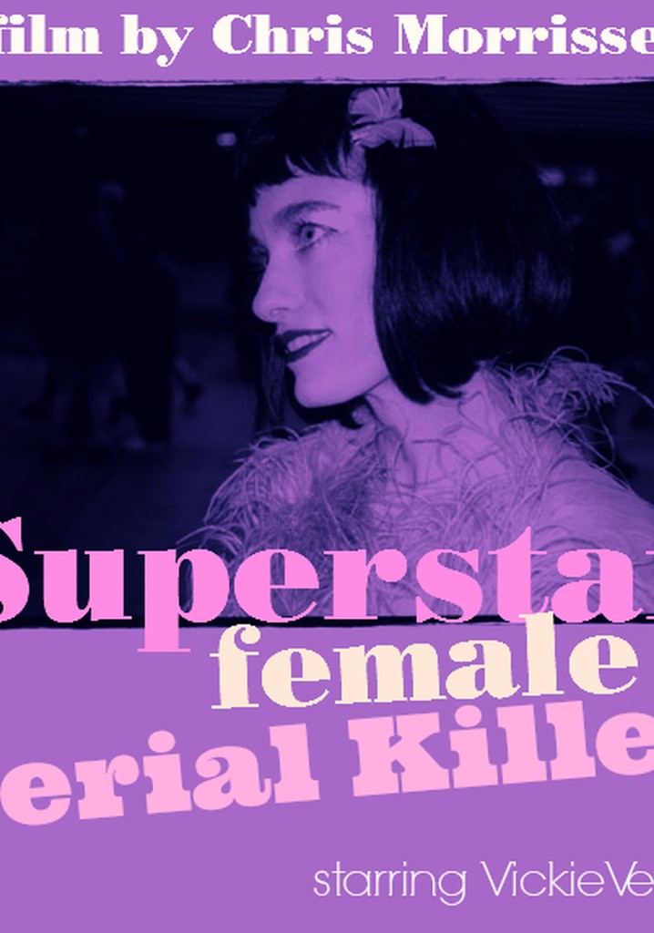 Superstar Female Serial Killer