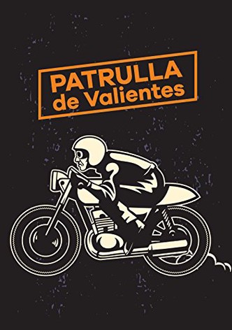 Patrulla de valientes