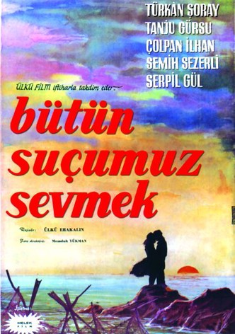 Bütün Suçumuz Sevmek