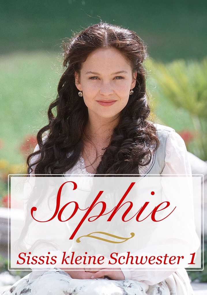 Sophie - Sissis kleine Schwester
