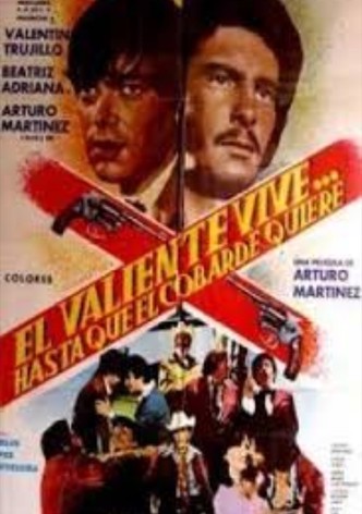 El valiente vive... hasta que el cobarde quiere