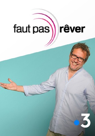 Faut pas rêver