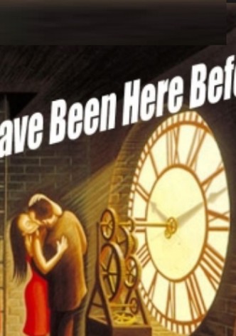 I Have Been Here Before