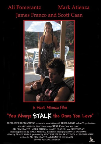 You Always Stalk the Ones You Love