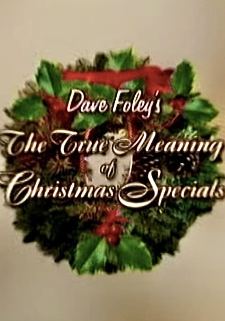 Dave Foley's The True Meaning of Christmas Specials