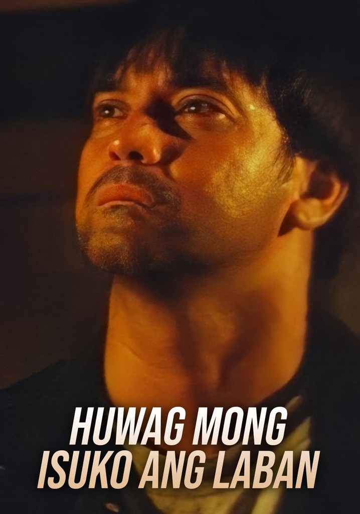 Huwag Mong Isuko Ang Laban