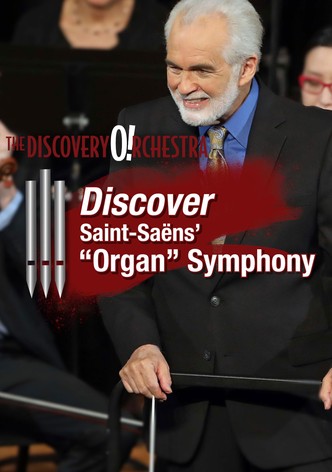 Discover Saint-Saëns Organ Symphony