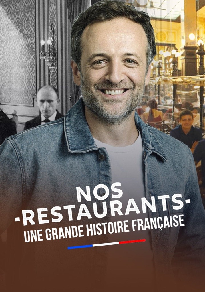 Nos restaurants : Une grande histoire française