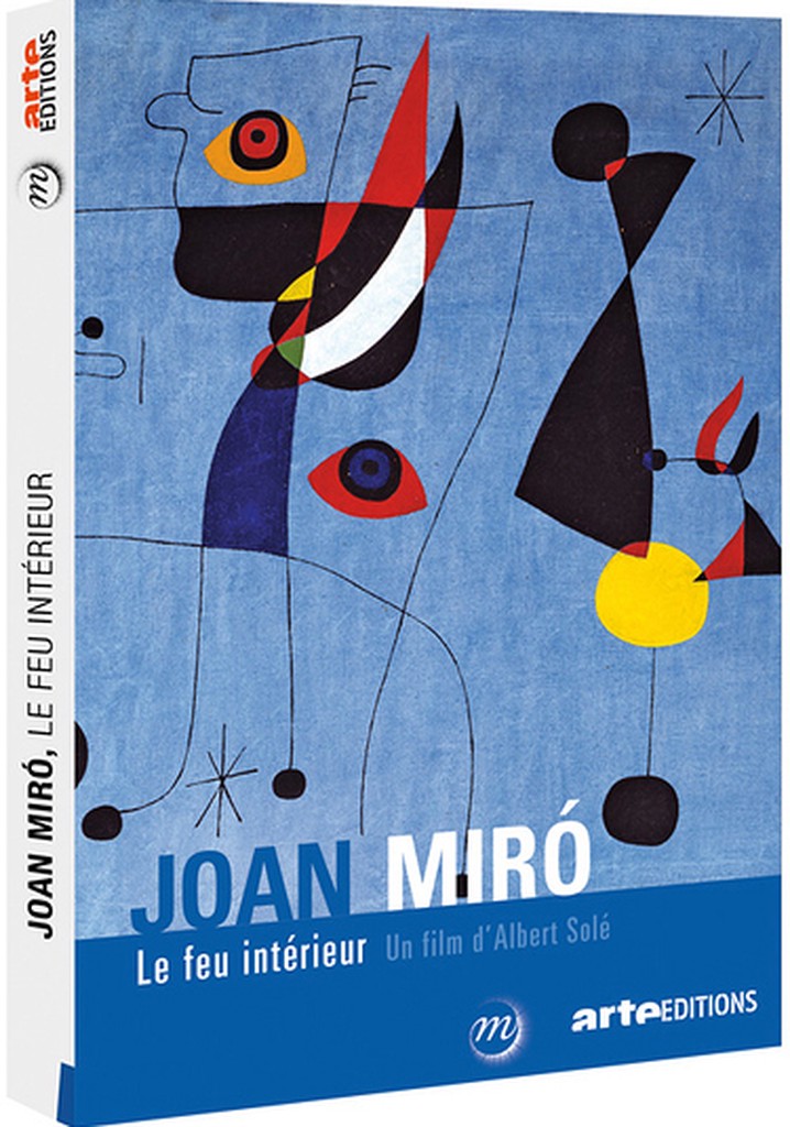 Joan Miró, the Inner Fire