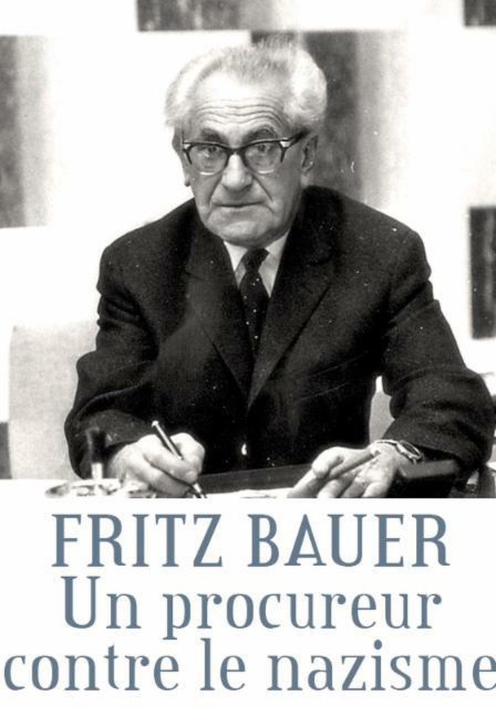 Fritz Bauer, un procureur contre le nazisme