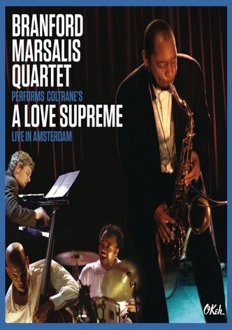 Branford Marsalis Quartet: Coltrane's a Love Supreme