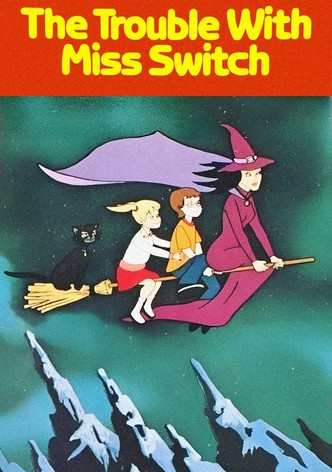 The Trouble with Miss Switch