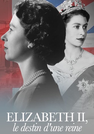 Elizabeth II, le destin d'une reine