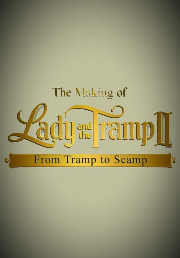 The Making of 'Lady and the Tramp II': From Tramp to Scamp