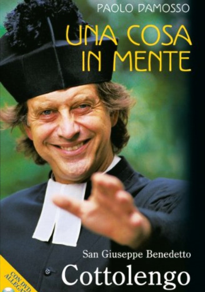 Una cosa in mente. Giuseppe Benedetto Cottolengo