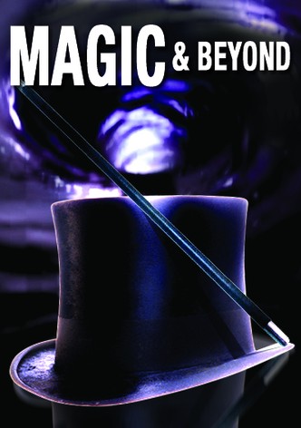 Magic and Beyond