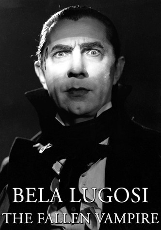 Bela Lugosi: The Fallen Vampire