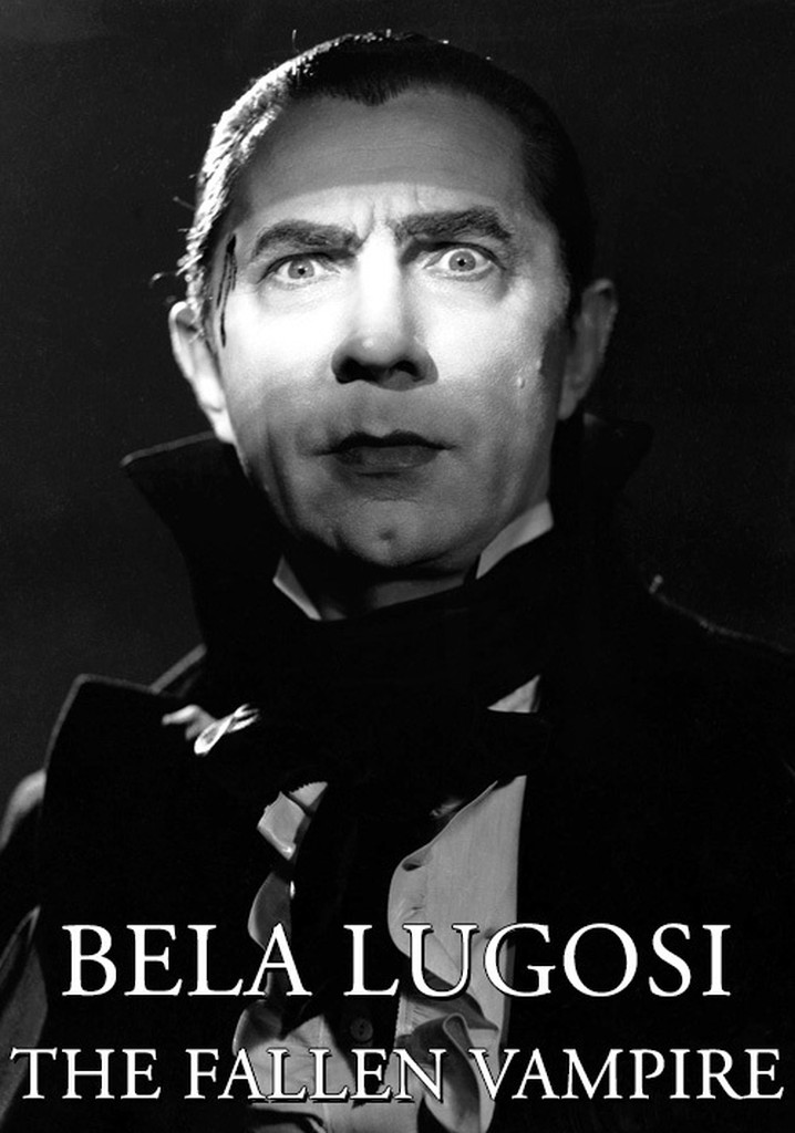 Bela Lugosi: The Fallen Vampire
