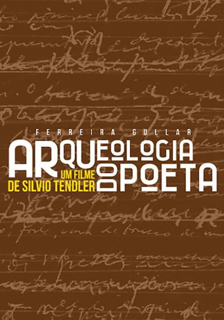 Ferreira Gullar: Arqueologia do Poeta