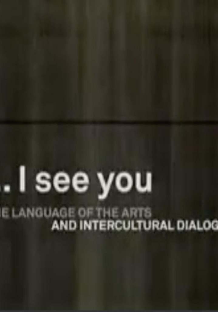 …I see you - The Language of the Arts and Intercultural Dialogue