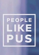 People Like Pus