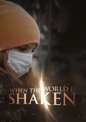 When the World is Shaken