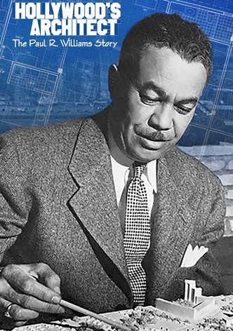 Hollywood's Architect: The Paul R. Williams Story