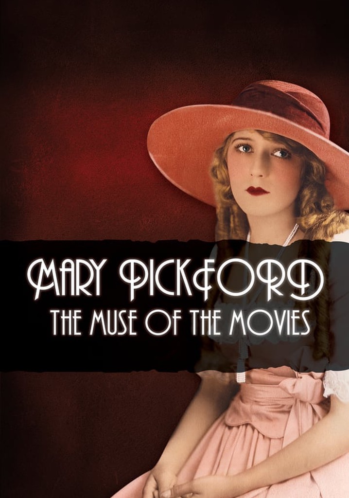 Mary Pickford: The Muse of the Movies
