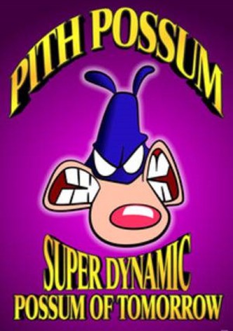 Pith Possum: Super Dynamic Possum of Tomorrow
