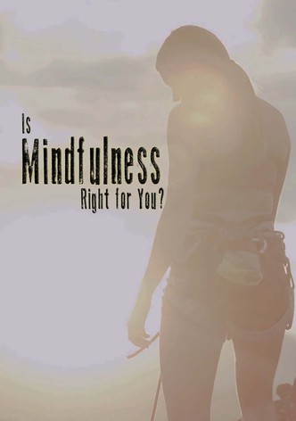 Is Mindfulness Right for You?
